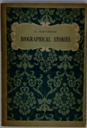 BIOGRAPHICAL　STORIES