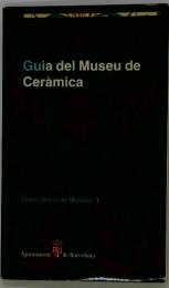 Guiadel　Museude　Ceramica　Guies breus de Museus. 1