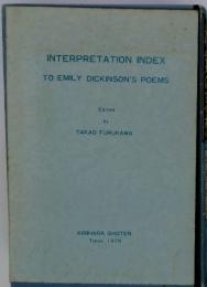 INTERPRETATION INDEX TO EMILY DICKINSON'S POEMS