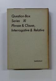 Question-Box Series XI Phrase & Clause, Interrogative & Relative