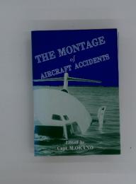 THE MONTAGE of AIRCRAFT ACCIDENTS