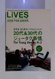 Living & Lifestyle Magazine　LiVES　2006年２・３月号