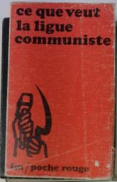 ce que veut la ligue communiste