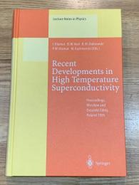 Recent developments in high temperature superconductivity : proceedings of the 1st Polish-US conference, held at Wroc〓aw and Duszniki Zdr〓j, Poland, 11-15 September 1995
