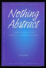 Nothing abstract : investigations in the American literary imagination