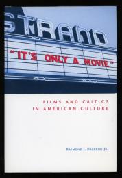 It's only a movie! : films and critics in American culture