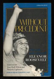 Without precedent : the life and career of Eleanor Roosevelt