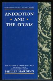Androtion and the Atthis : the fragments translated with introduction and commentary