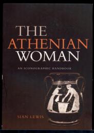 The Athenian woman : an iconographic handbook