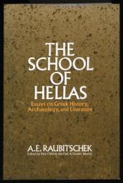 The school of Hellas : essays on Greek history, archaeology, and literature