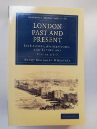 London past and present : its history, associations, and traditions