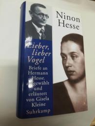 Lieber, lieber Vogel : Briefe an Hermann Hesse