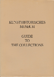 Kunsthistorisches Museum Guide To The Collections