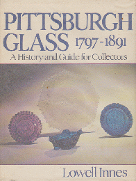 PITTSBURGH GLASS 1797-1891