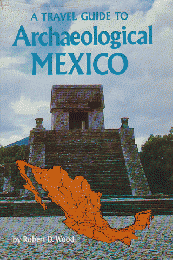 A Travel Guide to Archaeological Mexico