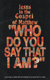 Jesus in the Gospel of Matthew "Who do you say that I am?"