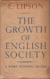 THE GROWTH OF ENGLISH SOCIETY
A SHORT ECONOMIC HISTORY