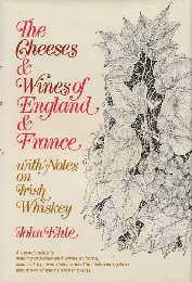 The Cheeses & WInes of Wngland & France with Notes on Irish Whiskey