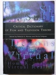 CRITICAL DICTIONARY OF FILM AND TELEVISION THEORY