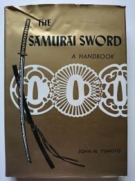 THE SAMURAI SWORD  A HANDBOOK