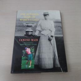 ONE HUNDRED YEARS OF WOMEN'S GOLF 【洋書】