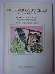 THE RIVER GOD'S CHILD and Other Folk Tales