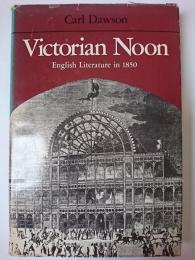 【洋書】　Victorian Noon : English Literature in 1850