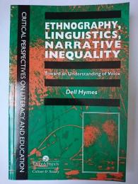 【洋書】　Ethnography、 Linguistics、 Narrative Inequality : Toward an Understanding of Voice