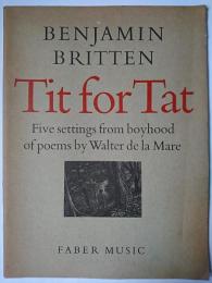 【洋書・楽譜】　Tit for Tat : Five settings from boyhood of poems by Walter de la Mare
