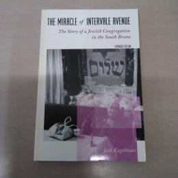【洋書】　THE MIRACLE of INTERVALE AVENUE : The Story of a Jewish Congregation in the South Bronx