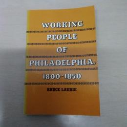 WORKING PEOPLE OF PHILADELPHIA 、 1800-1850