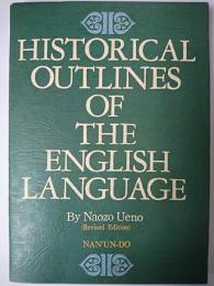 [HISTORICAL OUTLINES OF THE ENGLISH LANGUAGE] 英語史概説(英文) 増補改訂版