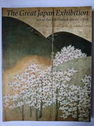 The Great Japan Exhibition : Art of the Edo Period 1600-1868