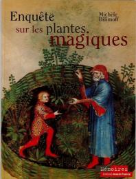 【学術洋書】Enquête sur les plantes magiques (HISTOIRE - MEMOIRES NATIONAUX) (French Edition)
