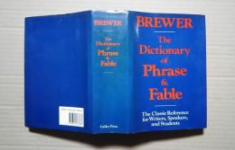 The Dictionary of Phrase &　Fable-The Classic Reference for Writers,Speakers,and Students