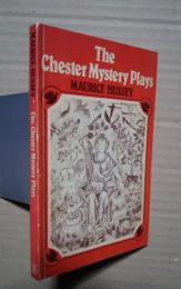 The　Chester　Mystery Plays-Seventeen　Pageant Plays from the Chester Craft Cycle