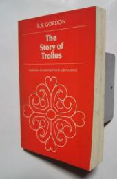 The Story of Troilus:Medieval Academy reprint for teaching