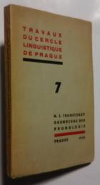 Travaux du Cercle Linguistique de Prague 7 Grundzüge der Phonologie 
