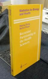 Recursive Partitioning in the Health Sciences (Statistics for Biology and Health)　英語版