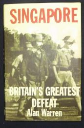 Singapore 1942: Britain's Greatest Defeat