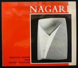 NAGARE: MASAYUKI NAGRE RECENT SCULPTURE 1999