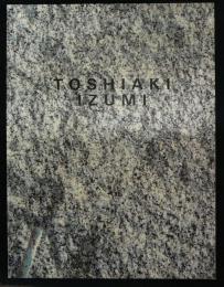 和泉俊昭　TOSHIAKI IZUMI　1978-1992（図録）