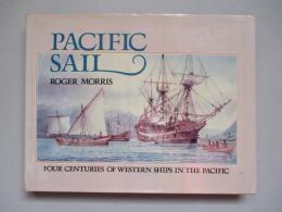 PACIFIC SAIL:Four Centuries of Western Ships in the Pacific