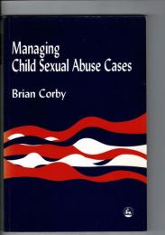 Managing child sexual abuse cases