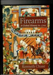 Firearms : a global history to 1700