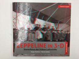 Zeppeline in 3-D  Stereofotos der fruehen Luftschiffe【ドイツ語・英語版】