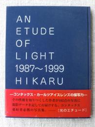 光のエチュード　1987-1999　AN ETUDE OF LIGHT　※サイン入り