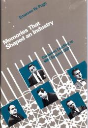 Memories That Shaped an Industry  Decisions Leading to IBM System/
360 