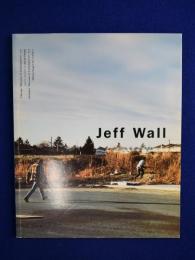 Jeff Wall ジェフ・ウォール〔展覧会図録〕