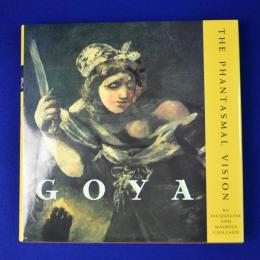 Goya : The Phantasmal Vision ゴヤ